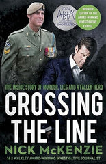 Crossing the Line: The inside story of murder, lies and a fallen hero