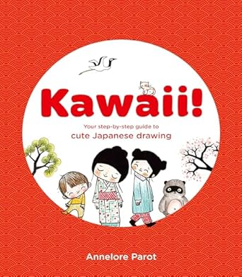 Paddington NSW, KAWAII!: Your step-by-step guide to cute Japanese drawing, Childrens,CHILDRENS,Annelore Parot,Paperback / softback,,,CH,how to draw, style, manga, chibis, anime, japan, japanese, doodle, cute, animals, adorable, characters, introduction, simple, easy, guide, handbook, creatures, fantasy, art, all ages, cartoon, techniques, skills, projects, activities, gift