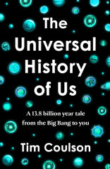 The Universal History of Us: A 13.8 billion year tale from the Big Bang to you