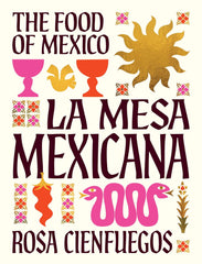 La Mesa Mexicana: The Food of Mexico
