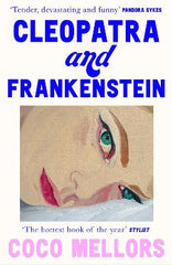 Paddington NSW, Cleopatra and Frankenstein, Fiction,PABERBACK FICTION,Coco Mellors,Paperback / softback,Latest Releases,PF