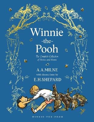 Winnie-the-Pooh: The Complete Collection of Stories and Poems (Winnie-the-Pooh ‚Äö√Ñ√¨ Classic Editions)