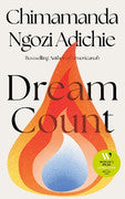 Paddington NSW, Dream Count, Fiction,PABERBACK FICTION,Chimamanda Ngozi Adichie,Paperback / softback,,Latest Releases,PF,love,belonging,nigerian,pandemic,isolation,relationships,domestic,loneliness,stories,travel,immigrants,cities,wealth,writing,suburbs,intertwined,connection,adulthood,wives,change,desire,expectation,Abuja,modern,work,gift,mothers,body count,longing,dwelling,life,growing up,family