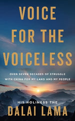 Voice for the Voiceless: Over Seven Decades of Struggle with China for My Land and My People