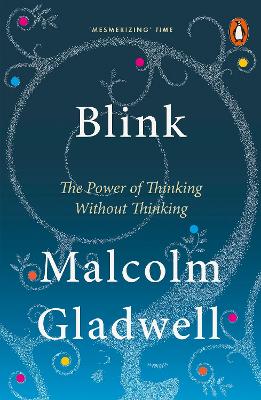 Blink: The Power of Thinking Without Thinking
