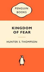 Kingdom of Fear: Loathsome Secrets of a Star-crossed Child in the Final Days of the American Century