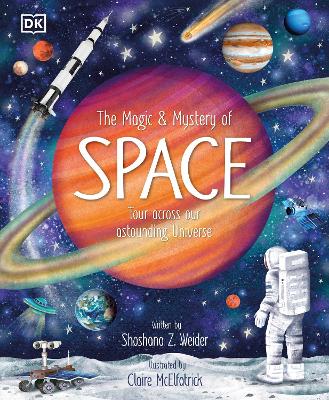 The Magic and Mystery of Space: Tour Across Our Astounding Universe