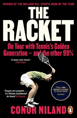 The Racket: On Tour with Tennis‚Äôs Golden Generation ‚Äì and the other 99%
