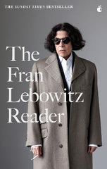 Paddington NSW, The Fran Lebowitz Reader: The Sunday Times Bestseller, Non-Fiction,BIOGRAPHY,Fran Lebowitz,Paperback / softback,BI