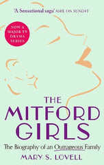 The Mitford Girls: The Biography of an Outrageous Family