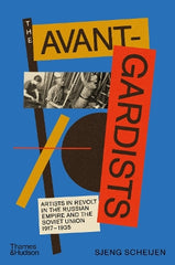 Paddington NSW, The Avant-Gardists: Artists in Revolt in the Russian Empire and the Soviet Union 1917‚Äö√Ñ√¨1935, Art & Design,ART,Sjeng Scheijen,Hardback,,,AR,the avant-gardists, artists in revolt in the russian empire and the soviet union 1917-1935, russian avant-garde, avant-garde art movement, avant-garde artists, marc chagall, wassily kandinsky, kazimir malevich, lyubov popova, alexander rodchenko, olga rozanova, vladimir tatlin, sjeng scheijen, russian art history