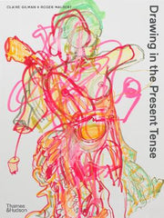 Paddington NSW, Drawing in the Present Tense, Art & Design,ART,Claire Gilman,Paperback / softback,,,AR,drawing in the present tense, drawing, contemporary drawing, history of drawing, drawing center, michael armitage, camille henrot, robert longo, amy sillman, kara walker