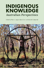 Paddington NSW, Indigenous Knowledge: Australian Perspectives, Non-Fiction,AUSTRALIANA,Marcia Langton,Paperback / softback,,,AU,Aboriginal, Torres Strait Islander, elder, tradition, ancestral, culture, law, ecology, astronomy, education, language, wellbeing, architecture, land rights, self determination