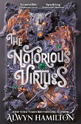 The Notorious Virtues: A glittering new fantasy thriller from the New York Times bestselling author of Rebel of the Sands