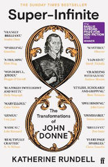 Paddington NSW, Super-Infinite: The Transformations of John Donne - Winner of the Baillie Gifford Prize for Non-Fiction 2022, Non-Fiction,BIOGRAPHY,Katherine Rundell,Paperback / softback,,,BI,John Donne, Renaissance, Mary Beard, Keats, Maggie O'Farrell, Simon Sebag Montefiore, Peter Ackroyd