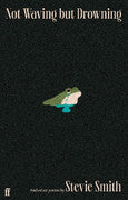 Paddington NSW, Not Waving but Drowning and other poems, Fiction,POETRY,Stevie Smith,Hardback,,,PO,Milk and Honey, The Frog Prince, melancholy, novel on yellow paper, Nick Cave, lovesickness, Emily Dickinson Florence Welch