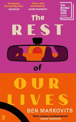 The Rest Of Our Lives: SHORTLISTED FOR THE BOOKER PRIZE 2025