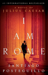I Am Rome: A Novel