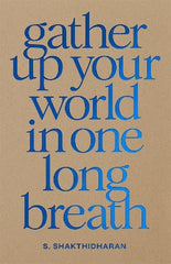Gather Up Your World in One Long Breath