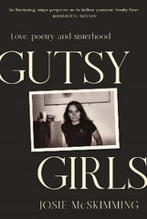 Paddington NSW, Gutsy Girls: Love, Poetry and Sisterhood, Non-Fiction,BIOGRAPHY,Josie McSkimming,Paperback / softback,,Latest Releases,BI,
