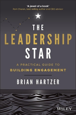 The Leadership Star: A Practical Guide to Building Engagement