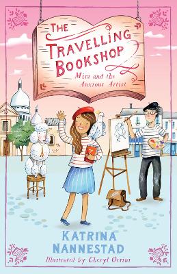 Mim and the Anxious Artist (The Travelling Bookshop, #3): The third book in the award-winning Australian children's fiction series for budding book lovers from the author of We Are Wolves