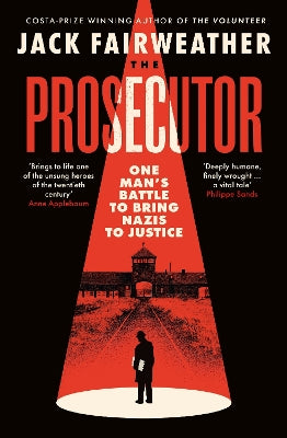 The Prosecutor: One Man‚Äö√Ñ√¥s Battle to Bring Nazis to Justice