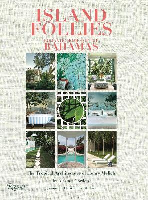 Paddington NSW, Island Follies: Romantic Homes of the Bahamas: The Tropical Architecture of Henry Melich, Art & Design,INTERIORS,Alastair Gordon,Hardback,IN