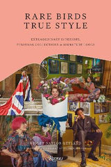Paddington NSW, Rare Birds, True Style: Extraordinary Interiors and Signature Looks, Art & Design,INTERIORS,Violet Naylor-Leyland,Hardback,IN