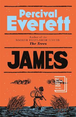 Paddington NSW, James: Shortlisted for the Booker Prize 2024, Fiction,PABERBACK FICTION,Percival Everett,Paperback / softback,,,PF,Literary Fiction, Classics, retelling, race, slavery, Tom Sawyer, USA, Missouri, American Civil War, adventure, childhood, friendship, humour, Historical, satire, satirical, history, southern, 19th century