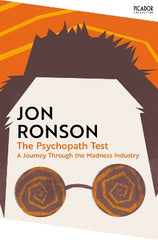 Paddington NSW, The Psychopath Test: A Journey Through the Madness Industry, Non-Fiction,CULTURAL STUDIES,Jon Ronson,Paperback / softback,,,CU,popular science, insanity, conspiracy theories, madness, psychology, society, truth, adventure, journalist, journalist, classic