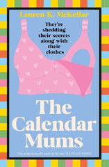 The Calendar Mums: the perfect gift this Mother's Day, a new witty and poignant debut. For readers of Jojo Moyes and Rachael Johns, best 2025 book club pick