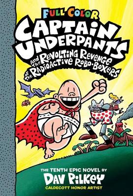 Paddington NSW, Captain Underpants and the Revolting Revenge of the Radioactive Robo-Boxers (Captain Underpants #10 Color Edition), Childrens,CHILDRENS,Dav Pilkey,Hardback,,,CH,Captain , Underpants ,