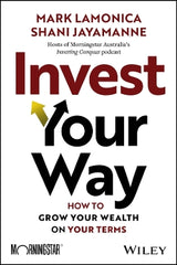 Invest Your Way: How to Grow Your Wealth on Your Terms