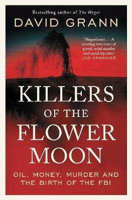 Paddington NSW, Killers of the Flower Moon: Oil, Money, Murder and the Birth of the FBI, Non-Fiction,CULTURAL STUDIES,David Grann,Paperback / softback,,,CU,The Lost City of Z, David Grann, Film tie-in, Kate Atkinson, John Grisham, Jon Krakauer, Louise Erdrich, Robert Pattinson, Charlie Hunnam, Sienna Miller, true life murder mystery, true crime, FBI, history, first homicide investigation, 1920s America, osage indian nation, oil, mollie burkhart, J. Edgar Hover, United States,¬¨‚Ä†Carnegie