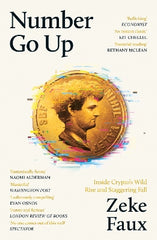 Number Go Up: Inside Crypto‚Äö√Ñ√¥s Wild Rise and Staggering Fall