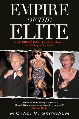 Empire of the Elite: Inside Cond√© Nast, the media dynasty that reshaped the world
