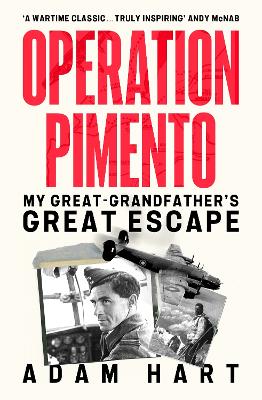 Operation Pimento: My Great-Grandfather's Great Escape - a gripping story of heroism and sacrifice, perfect for all WW2 fans