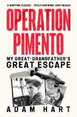 Operation Pimento: My Great-Grandfather's Great Escape - a gripping story of heroism and sacrifice, perfect for all WW2 fans