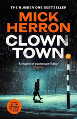 Clown Town: The new thriller in the bestselling series that inspired the hit show Slow Horses (Slough House Thriller 9)