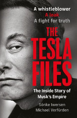 The Tesla Files: A whistleblower, a leak, a fight for truth: The Inside Story of Musk's Empire