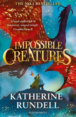 Impossible Creatures: 'There was Tolkien, there is Pullman and now there is Katherine Rundell' ‚Äì Michael Morpurgo