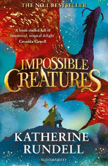 Impossible Creatures: 'There was Tolkien, there is Pullman and now there is Katherine Rundell' ‚Äì Michael Morpurgo