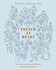 French at Heart: Recipes That Bring France Home