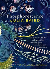 Paddington NSW, Phosphorescence: Winner of the Australian Book Industry BOOK OF THE YEAR AWARD 2021, Non-Fiction,SELF HELP,Julia Baird,Paperback / softback,Latest Releases,SH, Julia Baird