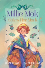 Millie Mak Makes Her Mark (Millie Mak, #3): The final book in the heartwarming series about creativity and friendship!