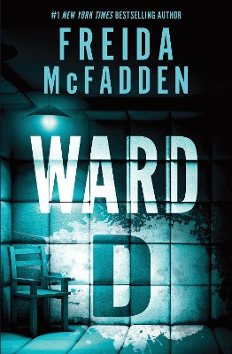 Paddington NSW, Ward D, Fiction,CRIME,Freida McFadden,Paperback / softback,,Latest Releases,CI,suspense thriller, thriller book, psychological thriller, crime thriller, locked door thriller, psychiatric unit, disappearances, missing persons, mental health, The Housemaid, The Coworker