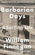 Paddington NSW, Barbarian Days: A Surfing Life, Non-Fiction,BIOGRAPHY,William Finnegan,Paperback / softback,,,BI,william hill sports book of the year, bookie prize, pulitzer prize biography, president obama reading list, the new yorker, surfing, hawaii, travelogue