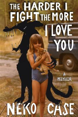 Paddington NSW, The Harder I Fight The More I Love You: A Memoir, Non-Fiction,BIOGRAPHY,Neko Case,Paperback / softback,,,BI,Music books, Debbie Harry, Kate Bush, Music memoirs, Dave Grohl, Grammys