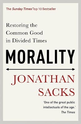 Morality: Restoring the Common Good in Divided Times